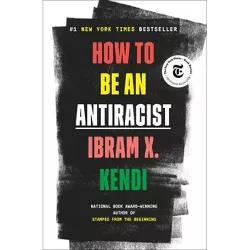 How to Be an Antiracist - by Ibram X Kendi (Hardcover)