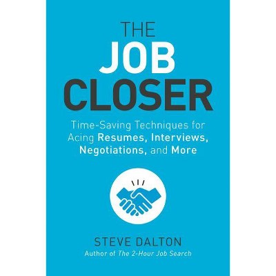 The Job Closer - by  Steve Dalton (Paperback)