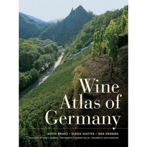 Wine Atlas of Germany - by  Dieter Braatz & Ulrich Sautter & Ingo Swoboda (Hardcover) - 1 of 1