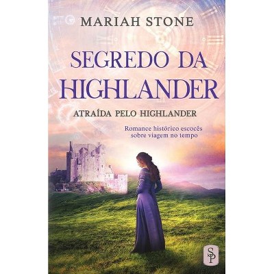 Segredo da Highlander - by  Mariah Stone (Paperback)