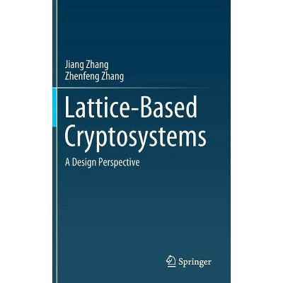 Lattice-Based Cryptosystems - by  Jiang Zhang & Zhenfeng Zhang (Hardcover)