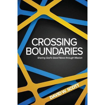 Crossing Boundaries - by  David W Scott (Paperback)