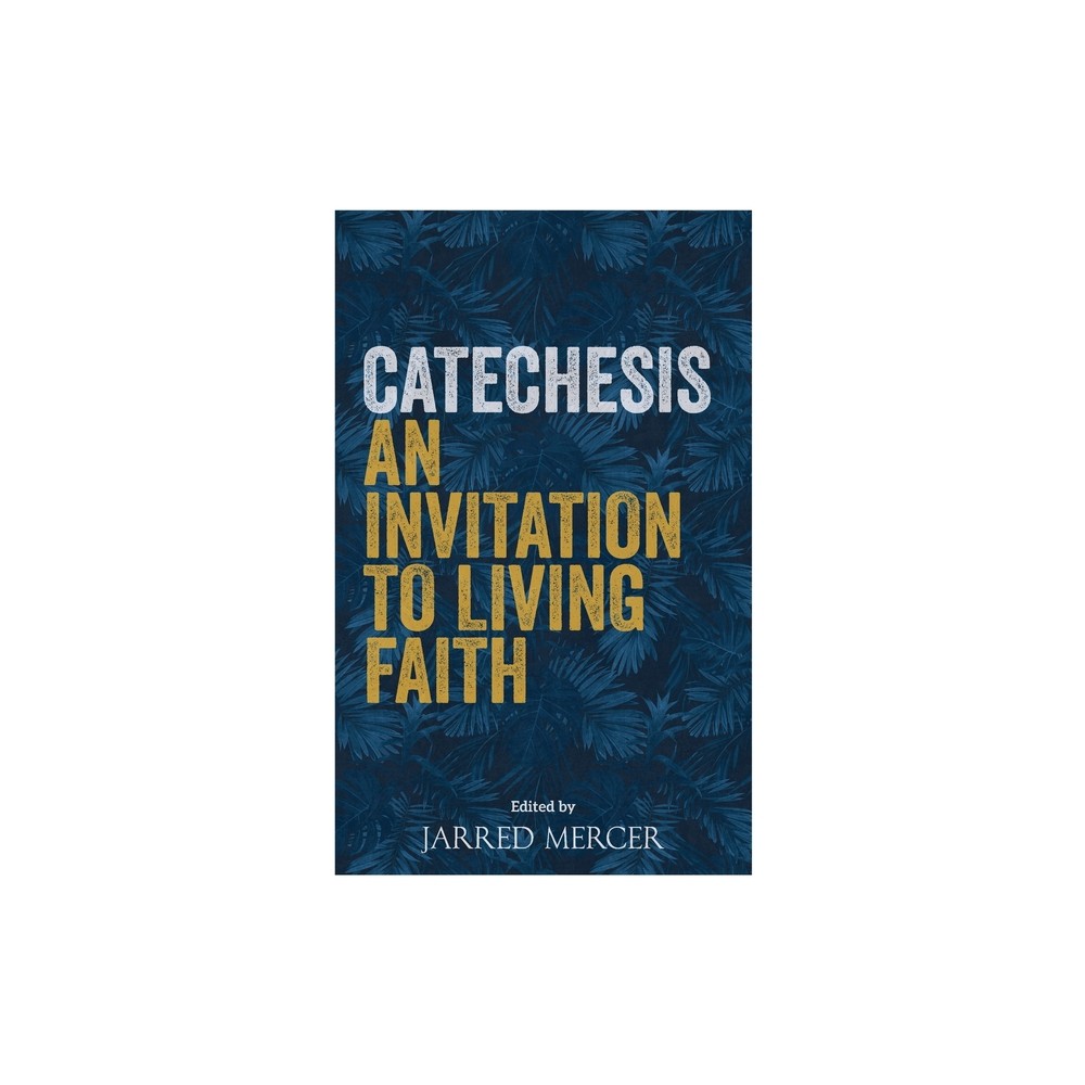 Catechesis - by Jarred Mercer (Paperback)