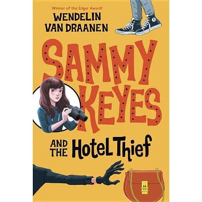 Sammy Keyes and the Hotel Thief - by  Wendelin Van Draanen (Paperback)