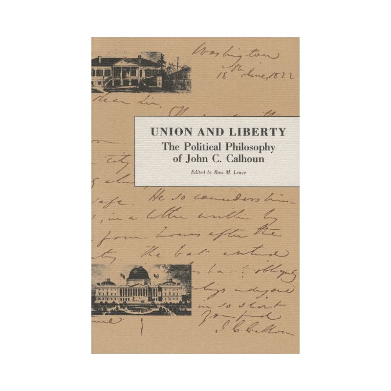 Union and Liberty - (Liberty Classics Series) by  John C Calhoun (Paperback), 1 of 2