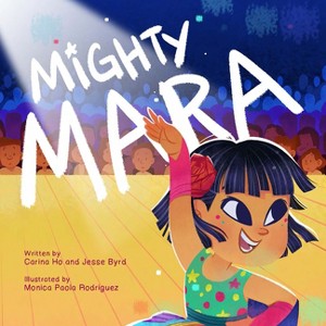 Mighty Mara - by Carina Ho & Jesse Byrd - 1 of 1