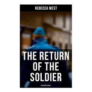 The Return of the Soldier (Historical Novel) - by  Rebecca West (Paperback) - 1 of 1