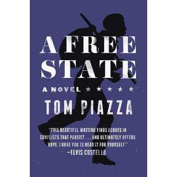 A Free State - by  Tom Piazza (Paperback)