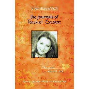The Journals of Rachel Scott - (Real Diary of Faith) by  Beth Nimmo (Paperback)