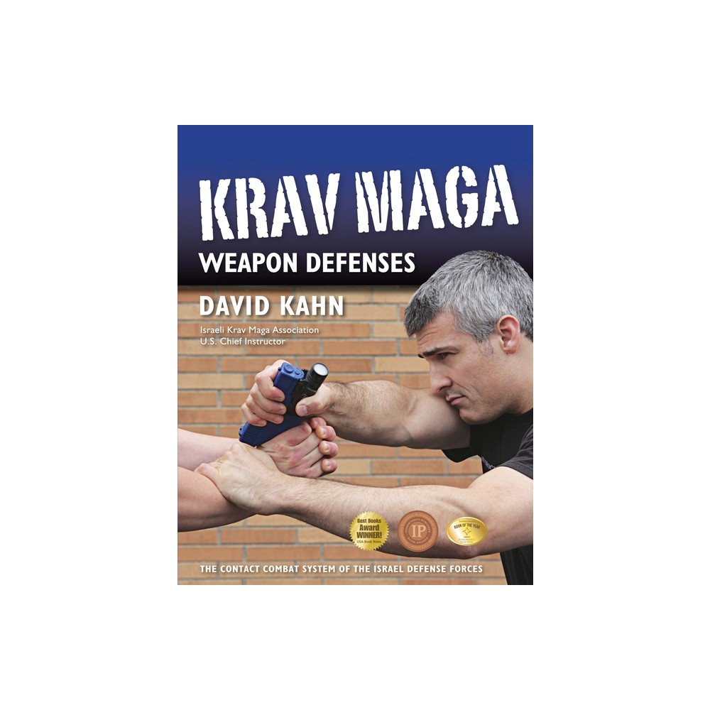 Krav Maga Weapon Defenses - by David Kahn (Paperback)