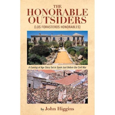 The Honorable Outsiders - by  John Higgins (Paperback)