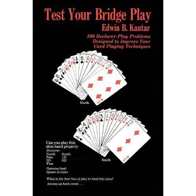 Test Your Bridge Play - (Melvin Powers Self-Improvement Library) by  Edwin B Kantar (Paperback)