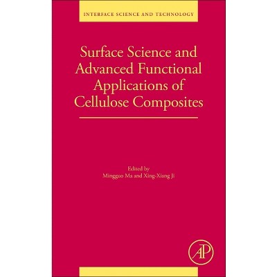Surface Science and Advanced Functional Applications of Cellulose Composites - (Interface Science and Technology) by  Ming-Guo Ma & Xing-Xiang Ji