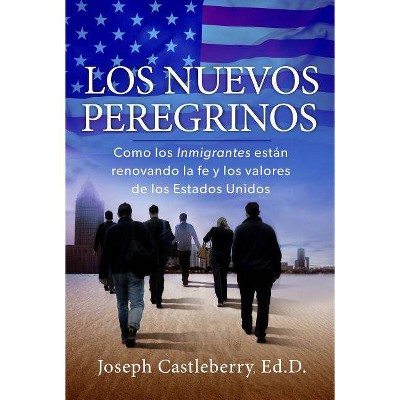 Los Nuevos Peregrinos - by  Joseph Castleberry (Paperback)