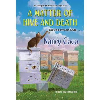 A Matter of Hive and Death - (An Oregon Honeycomb Mystery) by  Nancy Coco (Paperback)