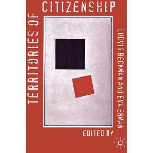 Territories of Citizenship - (Palgrave Studies in Citizenship Transitions) by  L Beckman & E Erman (Hardcover) - 1 of 1