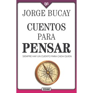 Cuentos Para Pensar - 4th Edition by  Jorge Bucay (Paperback) - 1 of 1