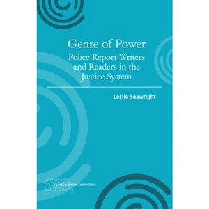 Genre of Power - (Studies in Writing and Rhetoric) by  Leslie Seawright (Paperback) - 1 of 1