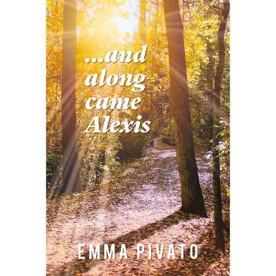 ...and Along Came Alexis, 32 - (Miroland) by  Emma Pivato (Paperback)