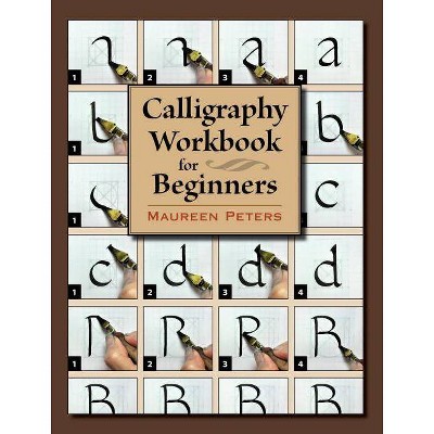 Calligraphy Workbook for Beginners - by  Maureen Peters (Paperback)