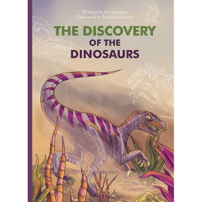 The Discovery of the Dinosaurs - (Marvelous But True) by  Jan Leyssens (Hardcover)