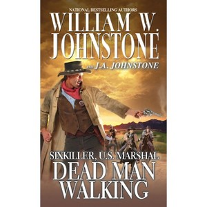 Dead Man Walking - (Sixkiller, U.S. Marshal) by  William W Johnstone & J a Johnstone (Paperback) - 1 of 1