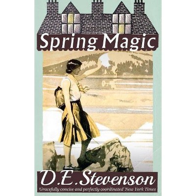 Spring Magic - by  D E Stevenson (Paperback)