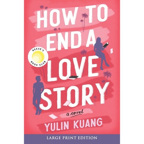 How to End a Love Story - Large Print by  Yulin Kuang (Paperback) - image 1 of 1