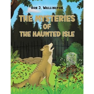 The Mysteries of The Haunted Isle - by  Ron J Wallington (Paperback) - 1 of 1