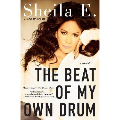 The Beat of My Own Drum - by  Sheila E (Paperback)