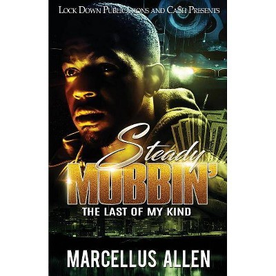 Steady Mobbin' - by  Marcellus Allen (Paperback)