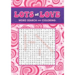 Lots of Love Word Search and Coloring - (Coloring Book & Word Search) by  Editors of Thunder Bay Press (Paperback) - 1 of 1