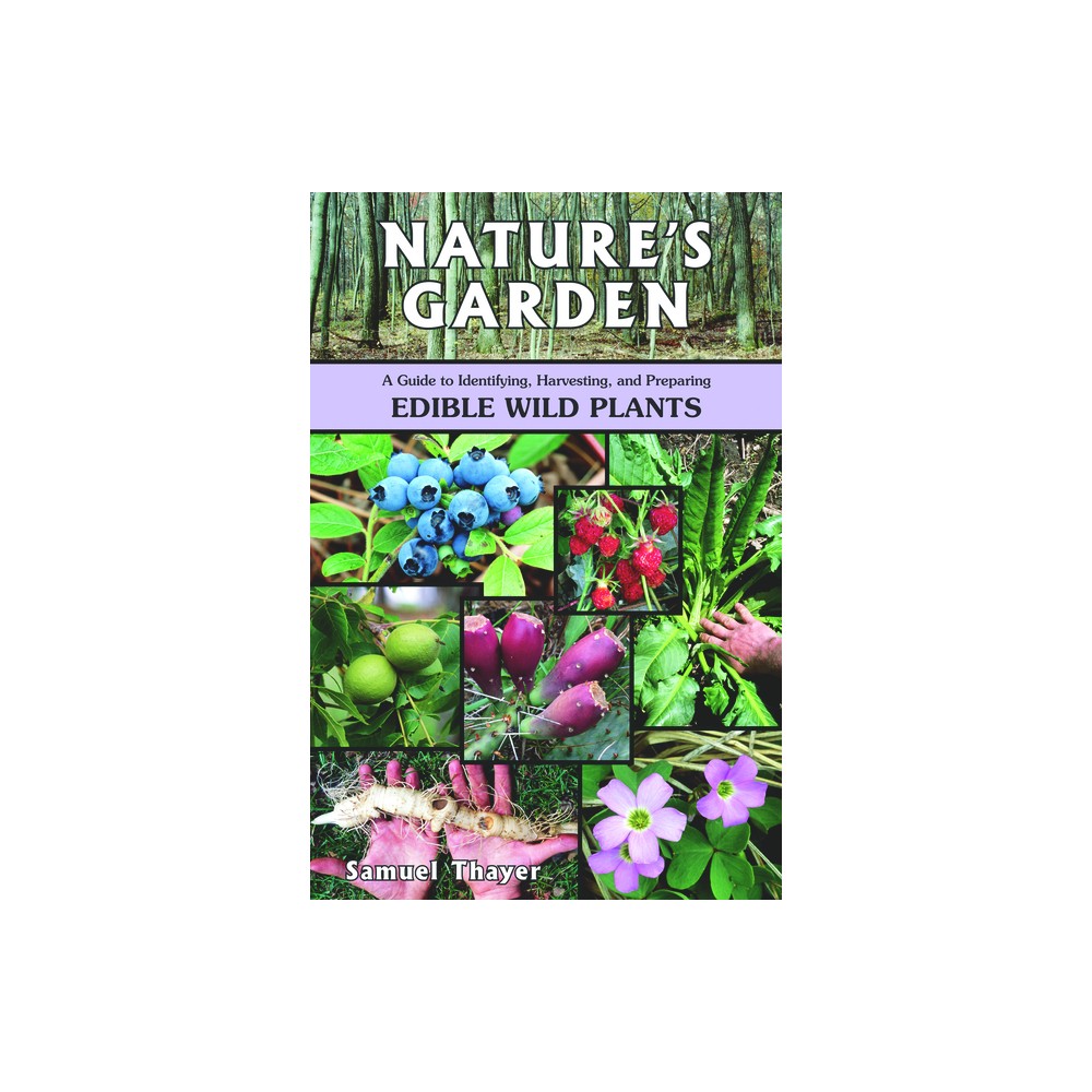 Nature's Garden - by Samuel Thayer (Paperback)