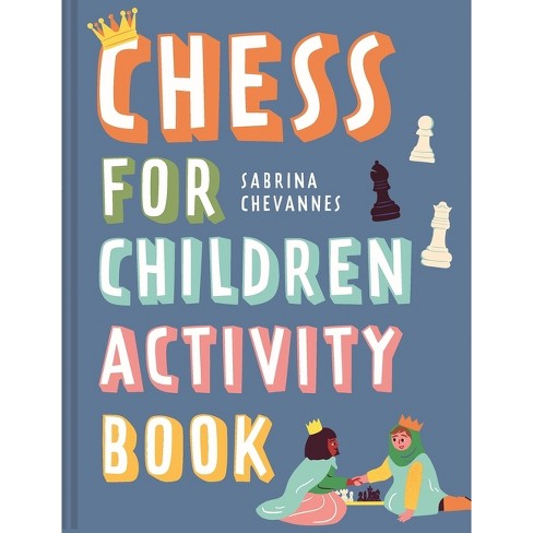 Chess For Children Activity Book - By Sabrina Chevannes (hardcover ...