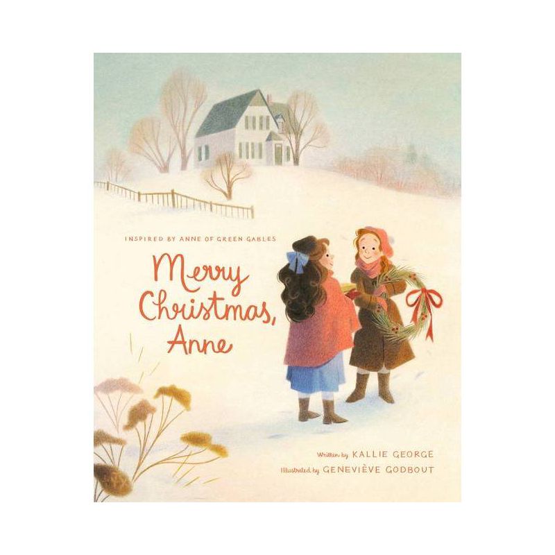 Merry Christmas, Anne - (Anne of Green Gables) by  Kallie George (Hardcover), 1 of 2
