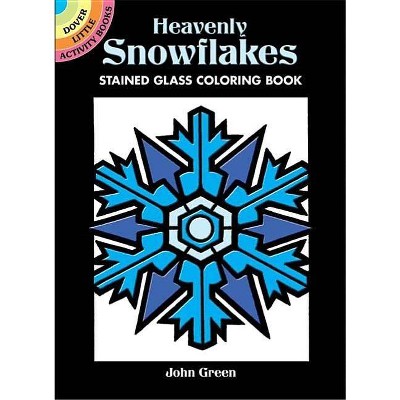 Heavenly Snowflakes Stained Glass Coloring Book - (Dover Little Activity Books) by  John Green (Paperback)