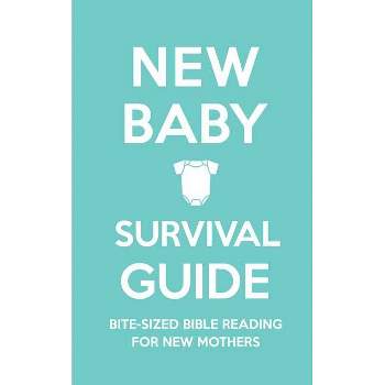 New Baby Survival Guide - by  Cassie Martin & Sarah Smart (Paperback)