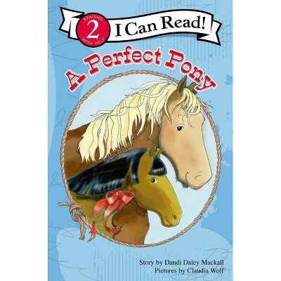 A Perfect Pony - (I Can Read! / A Horse Named Bob) by  Dandi Daley Mackall (Paperback)