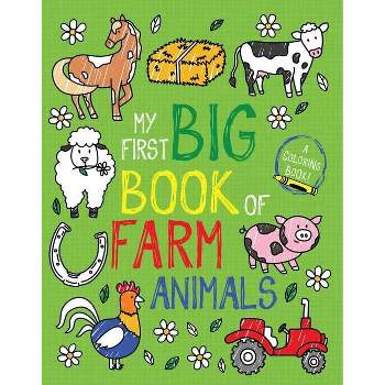 My First Big Book of Farm Animals - (My First Big Book of Coloring) by  Little Bee Books (Paperback)