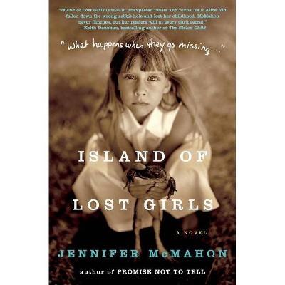 Island of Lost Girls - by  Jennifer McMahon (Paperback)