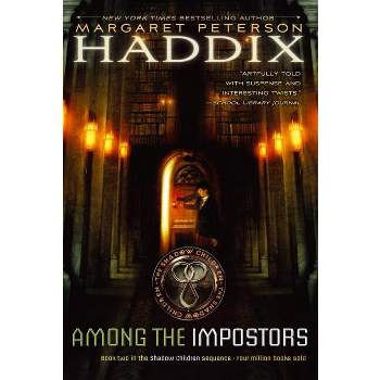 Among the Impostors - (Shadow Children) by  Margaret Peterson Haddix (Paperback)