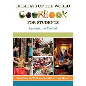 Holidays of the World Cookbook for Students - by  Lois Webb & Lindsay Cardella (Paperback) - 1 of 1