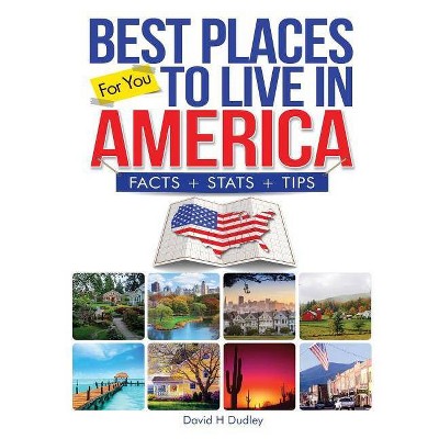 Best Places to Live America - by  David H Dudley (Paperback)