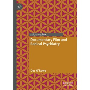 Documentary Film and Radical Psychiatry - by  Des O'Rawe (Hardcover) - 1 of 1