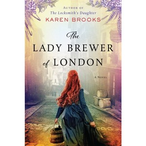The Lady Brewer of London - by  Karen Brooks (Paperback) - 1 of 1