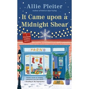 It Came upon a Midnight Shear - (A Riverbank Knitting Mystery) by  Allie Pleiter (Paperback) - 1 of 1