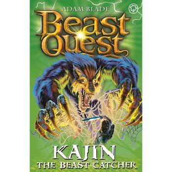 Beast Quest: 68: Kajin the Beast Catcher - by  Adam Blade (Paperback)