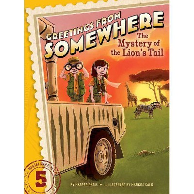 The Mystery of the Lion's Tail, 5 - (Greetings from Somewhere) by  Harper Paris (Paperback)