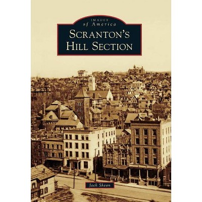 Scranton's Hill Section - (Images of America) by  Jack Shean (Paperback)