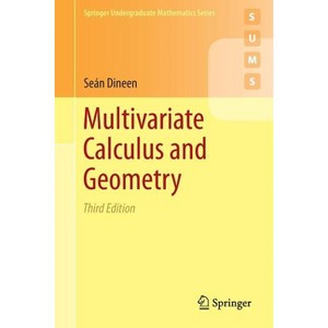 Multivariate Calculus and Geometry - (Springer Undergraduate Mathematics) 3rd Edition by  Seán Dineen (Paperback) - 1 of 1